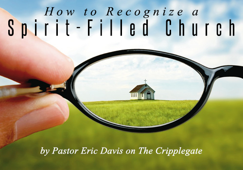 How To Recognize a Spirit Filled Church by Pastor Eric Davis