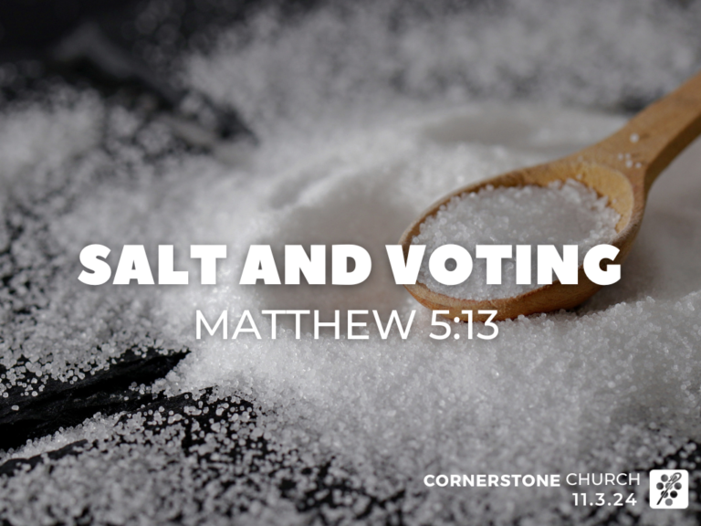 [sermon] Salt and Voting Matthew 513 Cornerstone Church Jackson Hole